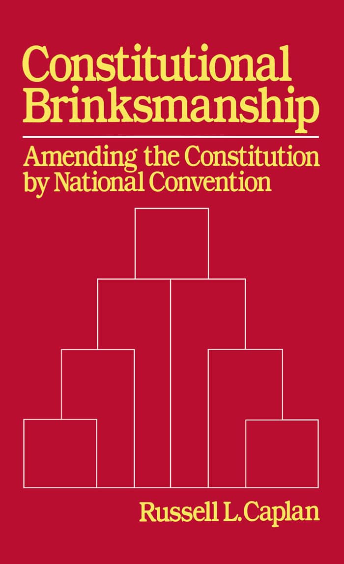 Constitutional Brinksmanship: Amending The Constitution By National Convention,Used