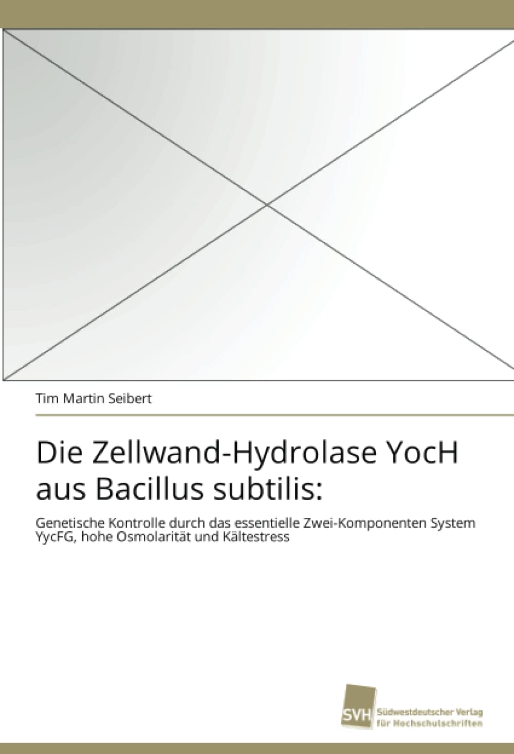 Die ZellwandHydrolase YocH aus Bacillus subtilis:: Genetische Kontrolle durch das essentielle ZweiKomponenten System YycFG, ho,Used