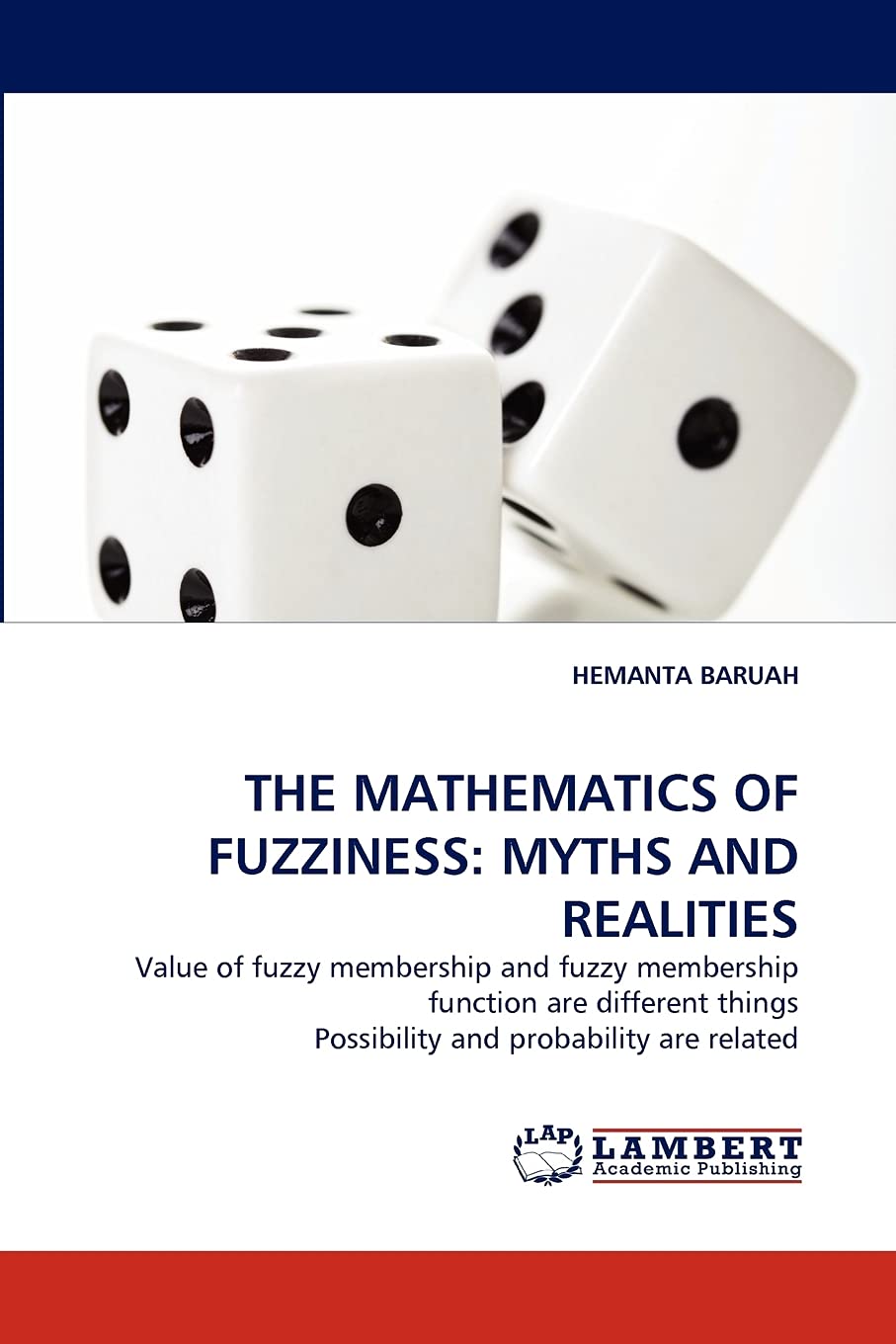 THE MATHEMATICS OF FUZZINESS: MYTHS AND REALITIES: Value of fuzzy membership and fuzzy membership function are different things ,Used