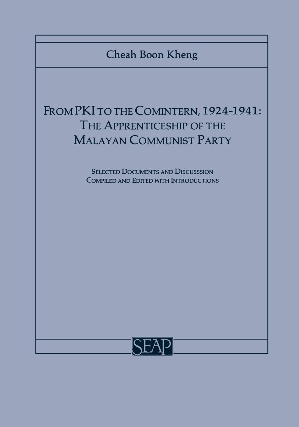 From Pki To The Comintern, 19241941: The Apprenticeship Of The Malayan Communist Party (Southeast Asia Program Series),Used
