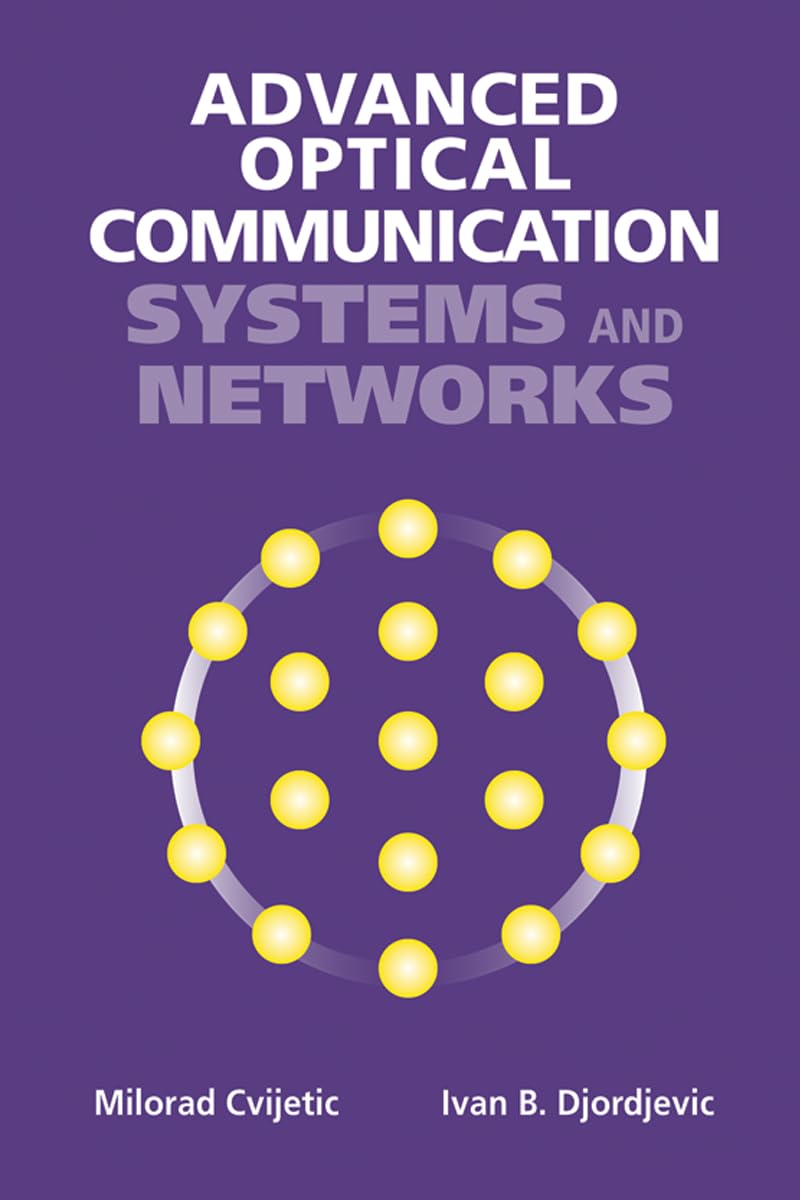 Advanced Optical Communication Systems and Networks (Artech House Applied Photonics),Used