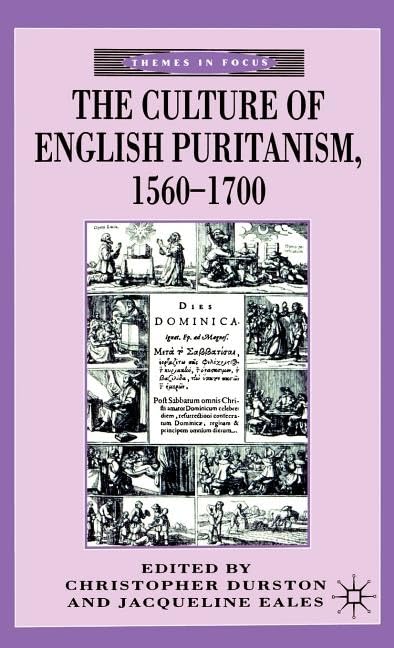 The Culture of English Puritanism,15601700 (Themes in Focus),Used