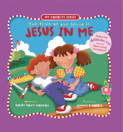 The Fruit Of The Spirit Is Jesus In Me (My Favorite Verses),New