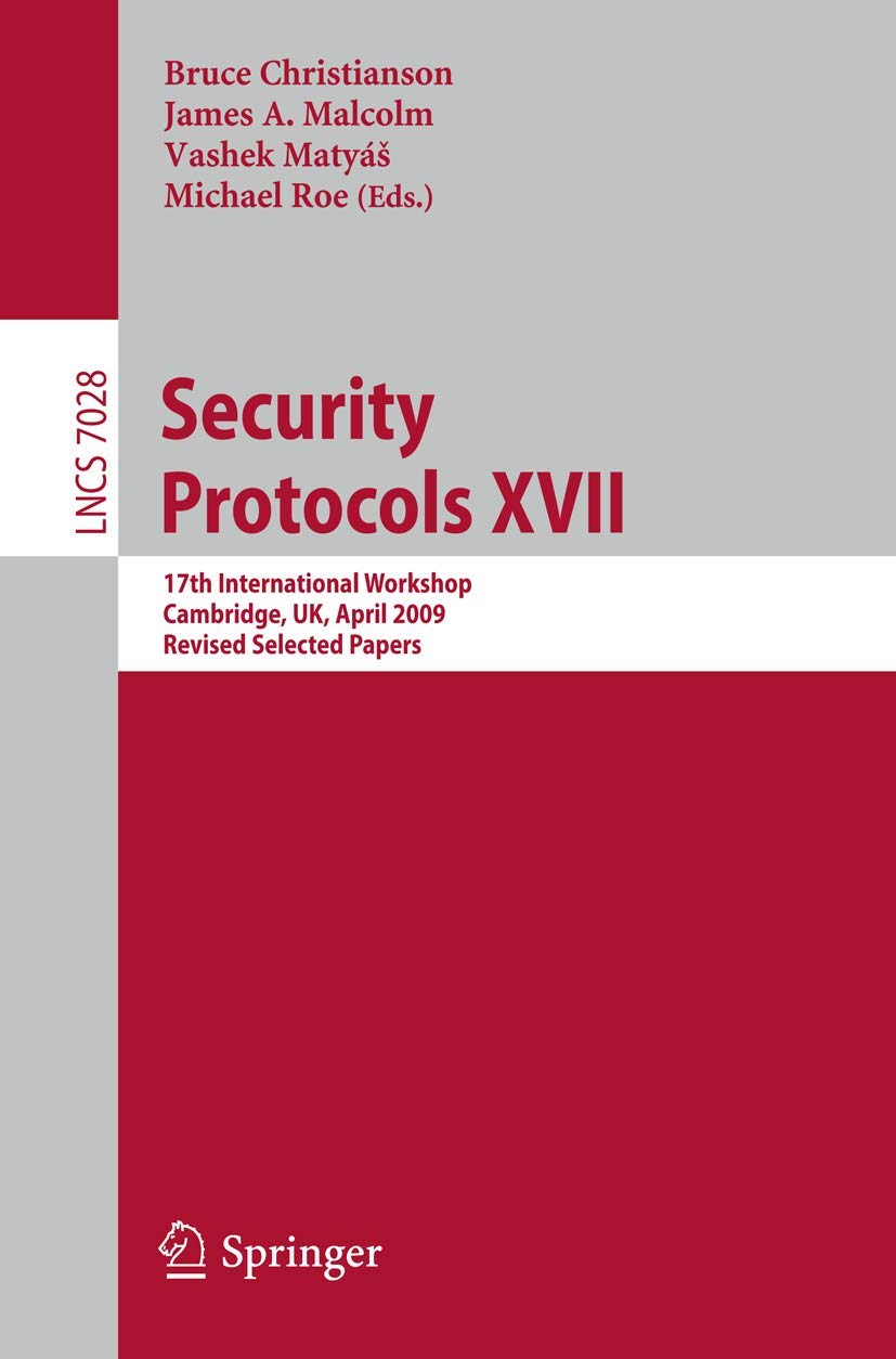 Security Protocols XVII: 17th International Workshop, Cambridge, UK, April 13, 2009. Revised Selected Papers (Security and Cryp,Used