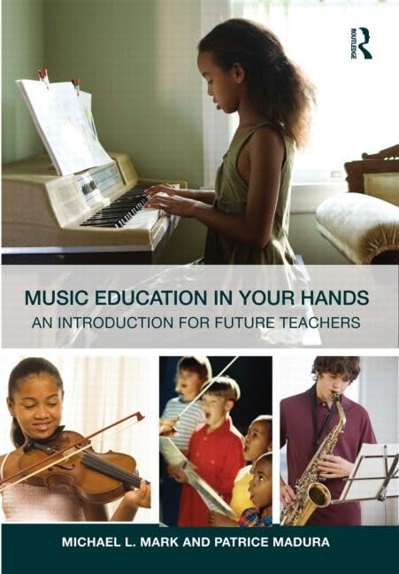 Music Education In Your Hands: An Introduction For Future Teachers,Used