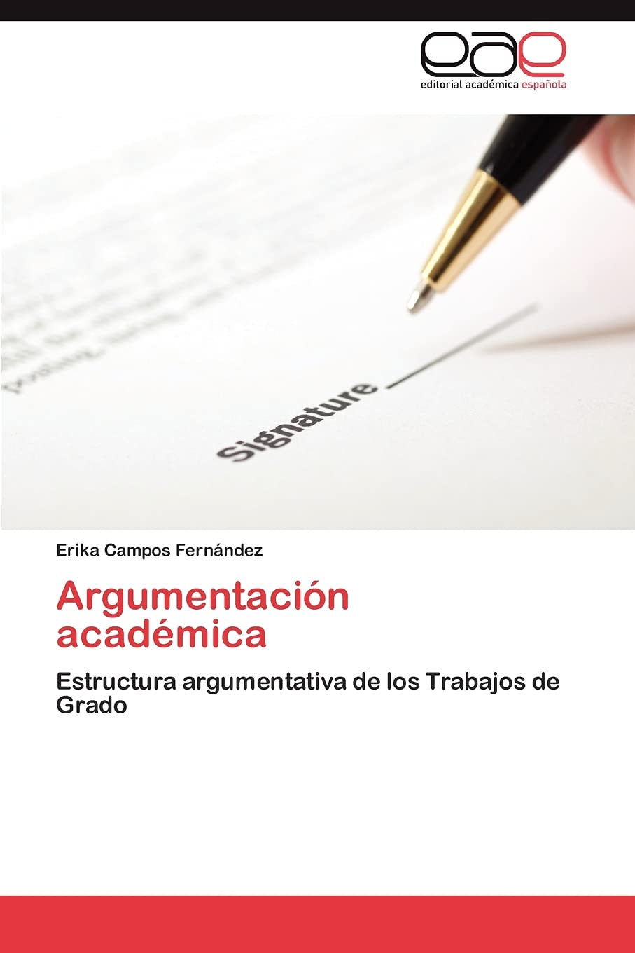 Argumentacin acadmica: Estructura argumentativa de los Trabajos de Grado (Spanish Edition),Used