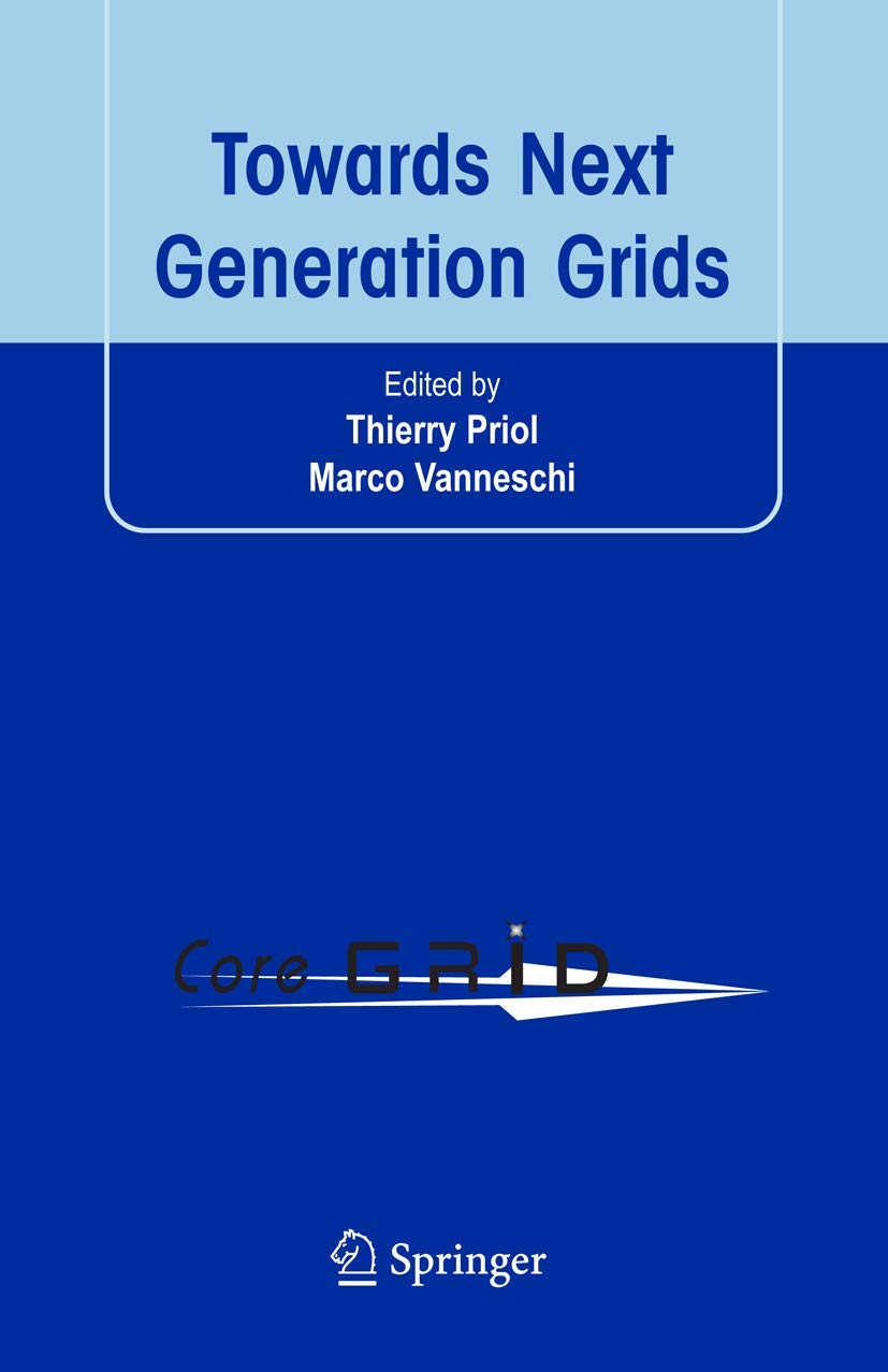 Towards Next Generation Grids: Proceedings of the CoreGRID Symposium 2007,Used