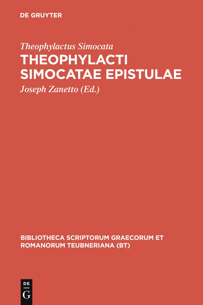 Theophylacti Simocatae epistulae (Bibliotheca scriptorum Graecorum et Romanorum Teubneriana) (Ancient Greek Edition),New