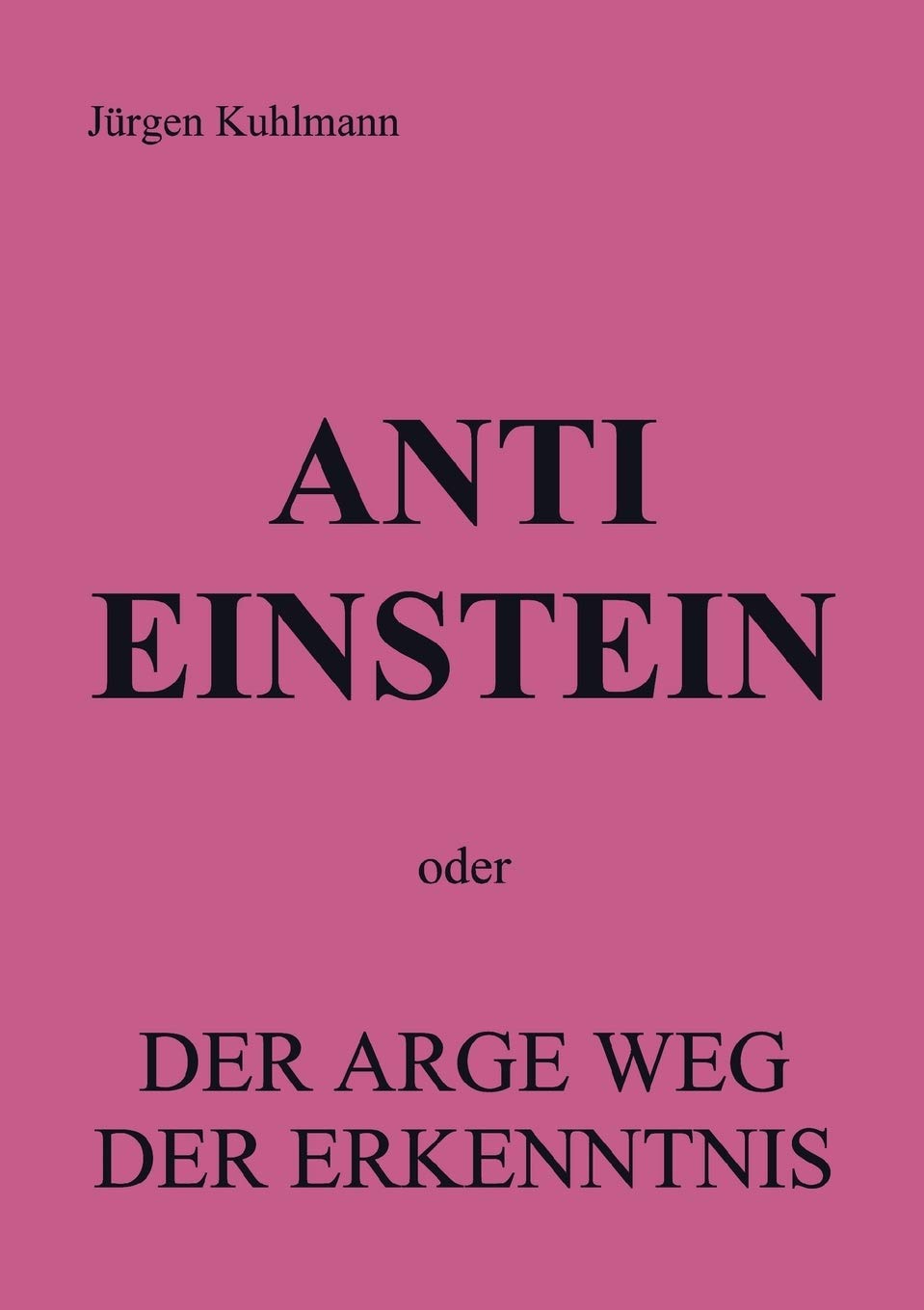 Anti Einstein: oder Der arge Weg der Erkenntnis (German Edition),Used