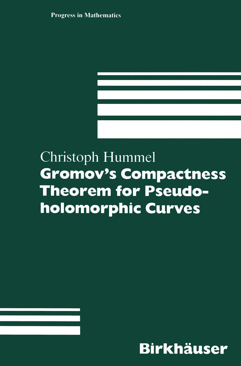 Gromovs Compactness Theorem for Pseudoholomorphic Curves (Progress in Mathematics, 151),Used