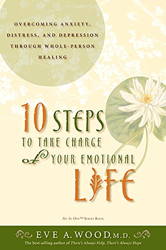 10 Steps to Take Charge of Your Emotional Life: Overcome Anxiety, Distress, And Depression Through Wholeperson Healing,Used