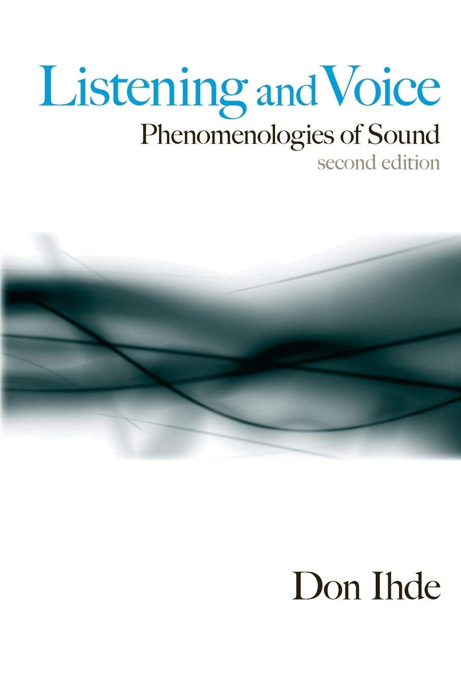 Listening And Voice: Phenomenologies Of Sound,New