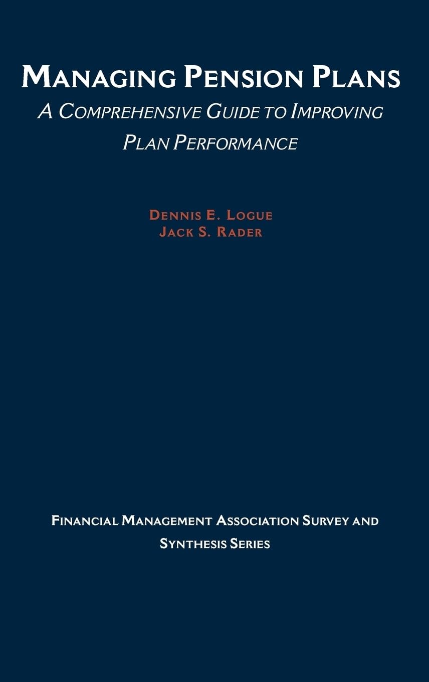Managing Pension Plans: A Comprehensive Guide to Improving Plan Performance,Used