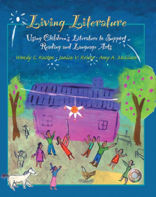 Living Literature: Using Children's Literature to Support Reading and Language Arts,Used