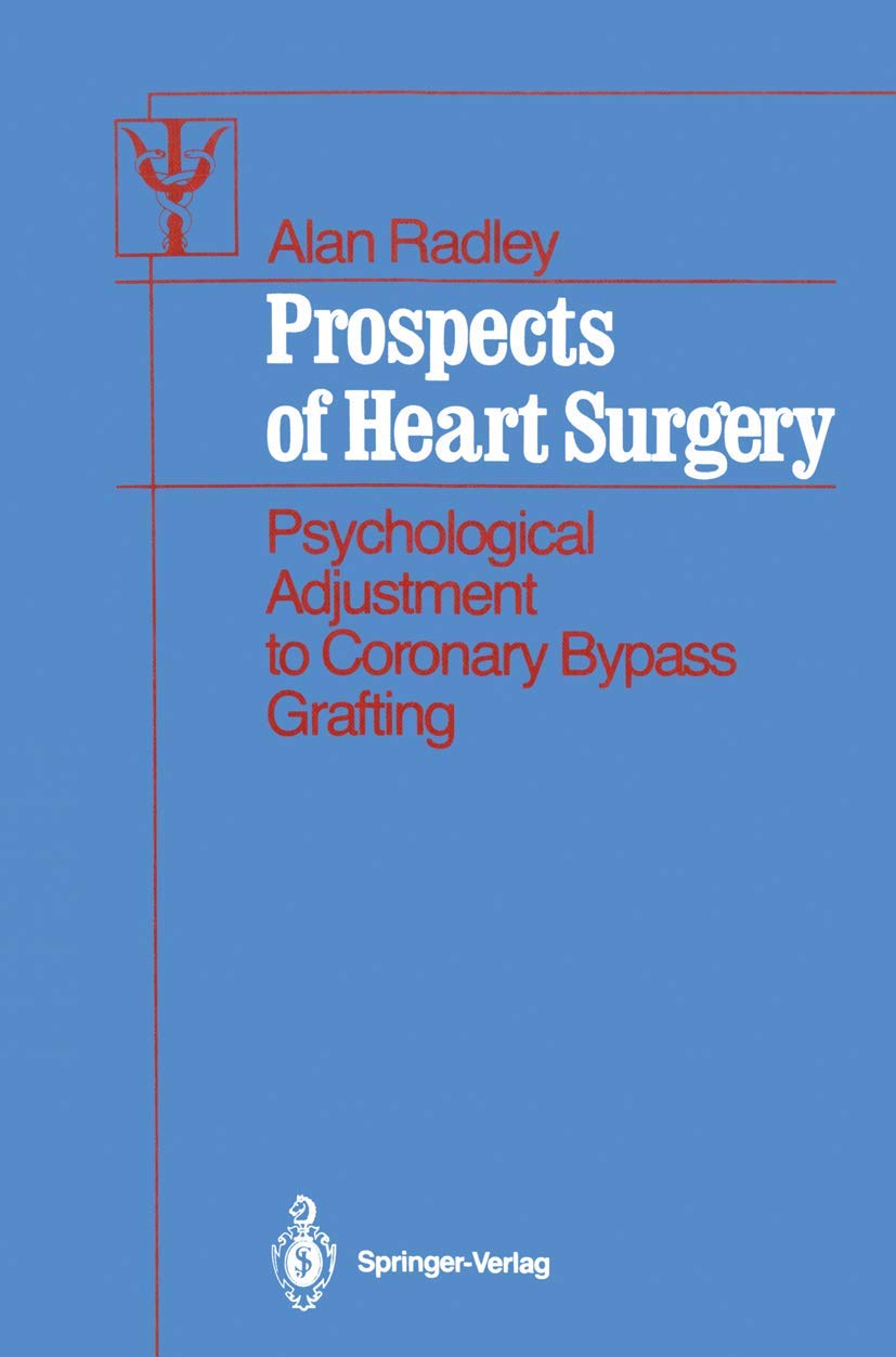 Prospects of Heart Surgery: Psychological Adjustment to Coronary Bypass Grafting (Contributions to Psychology and Medicine),Used
