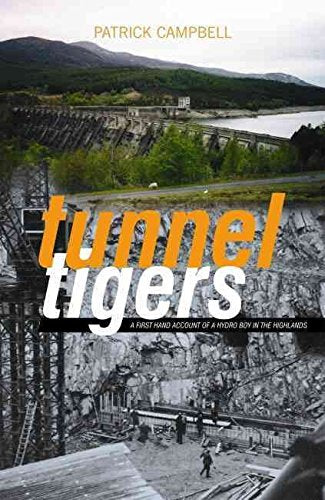 Tunnel Tigers: A Firsthand Account of a Hydro Boy in the Highlands,Used