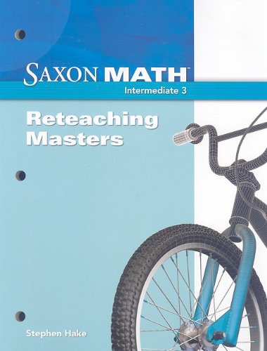 Saxon Math Intermediate 3: Reteaching Masters 2008,Used