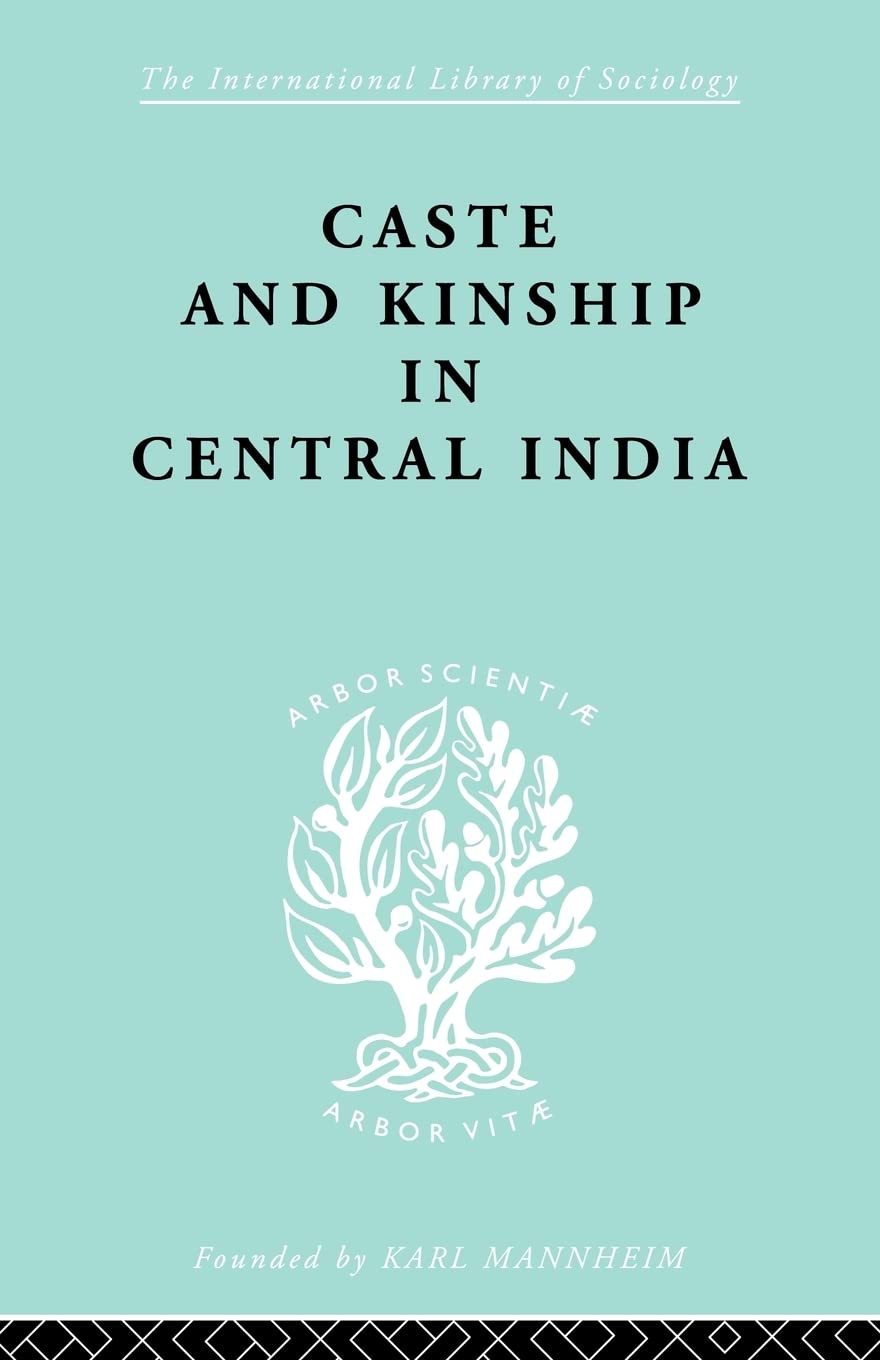 Caste And Kinship In Central India (International Library Of Sociology),New