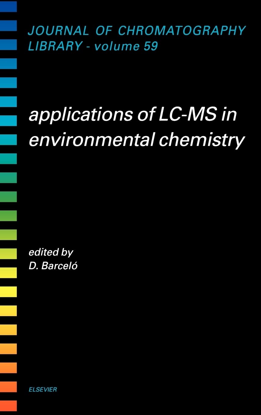 Applications of LCMS in Environmental Chemistry (Volume 59) (Journal of Chromatography Library, Volume 59),Used