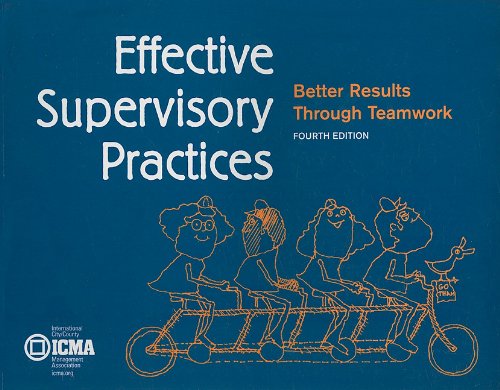 Effective Supervisory Practices: Better Results Through Teamwork (Municipal Management Series),New