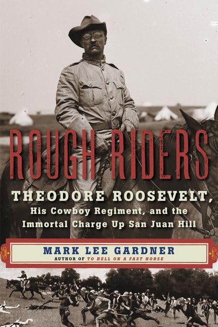 Rough Riders: Theodore Roosevelt, His Cowboy Regiment, and the Immortal Charge Up San Juan Hill,Used