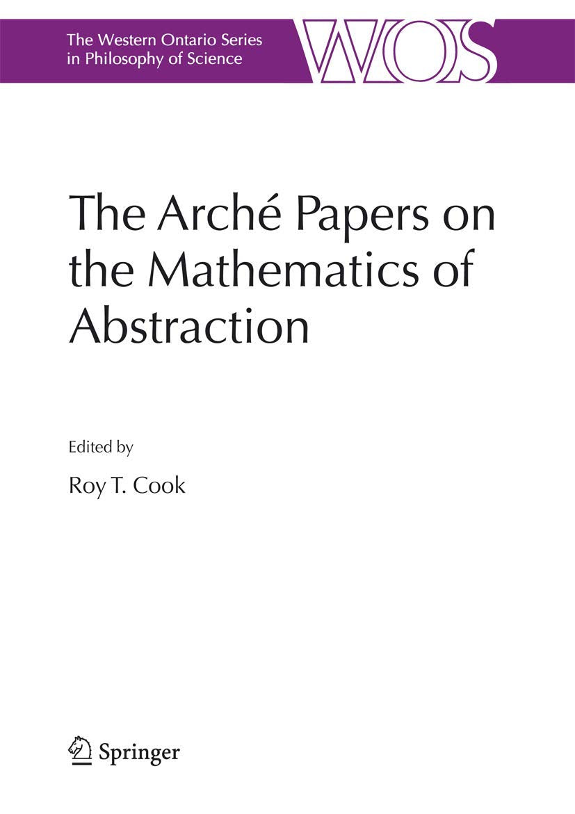 The Arch Papers on the Mathematics of Abstraction (The Western Ontario Series in Philosophy of Science, 71),Used