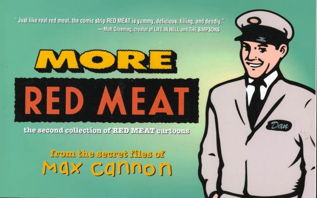 More Red Meat: The Second Collection Of Red Meat Cartoons From The Secret Files Of Max Cannon,New
