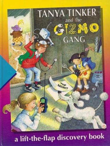 Tanya Tinker and the Gizmo Gang: A LiftTheFlap Discovery Book (TimeLife Early Learning Program),Used