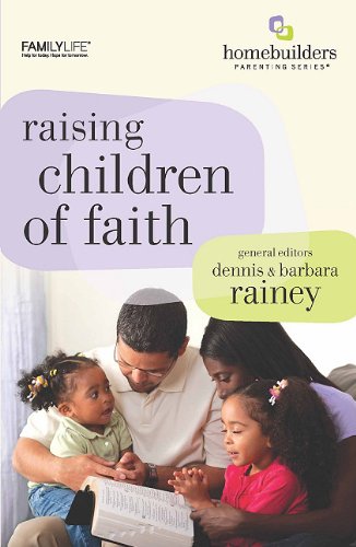 Familylife Raising Children Of Faith (Homebuilders Parenting)  Bible Study Guides And Workbooks For Kids  Sunday School Teachi,Used
