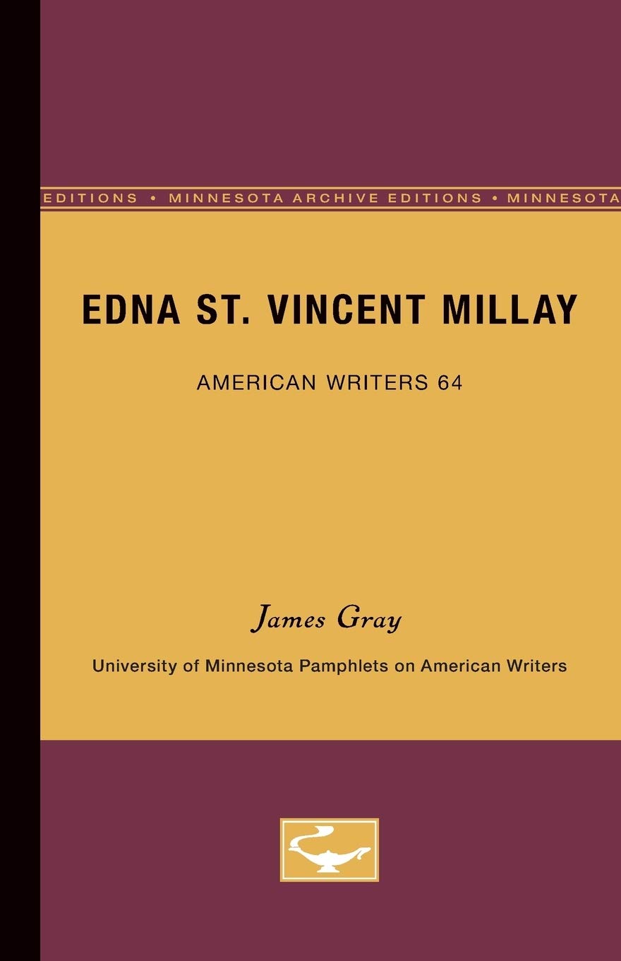 Edna St. Vincent Millay: University Of Minnesota Pamphlets On American Writers (Minnesota Archive Editions),New