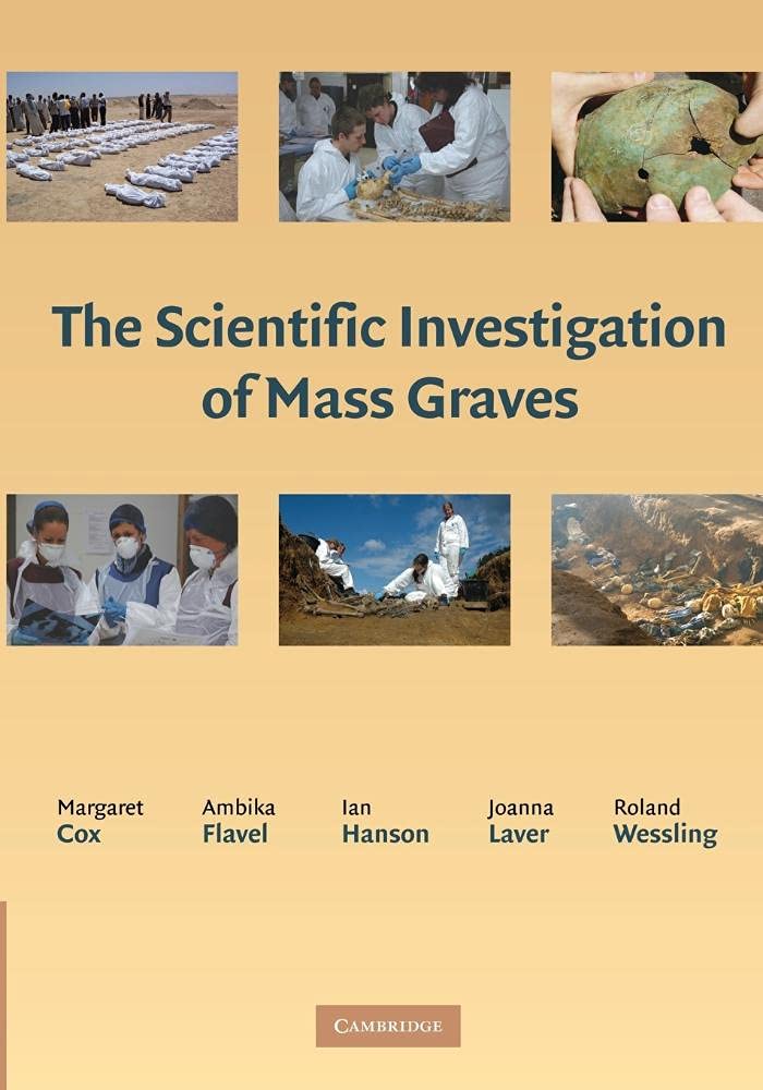 The Scientific Investigation of Mass Graves: Towards Protocols And Standard Operating Procedures,Used