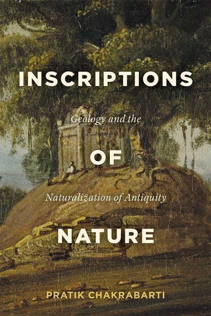 Inscriptions of Nature: Geology and the Naturalization of Antiquity,Used