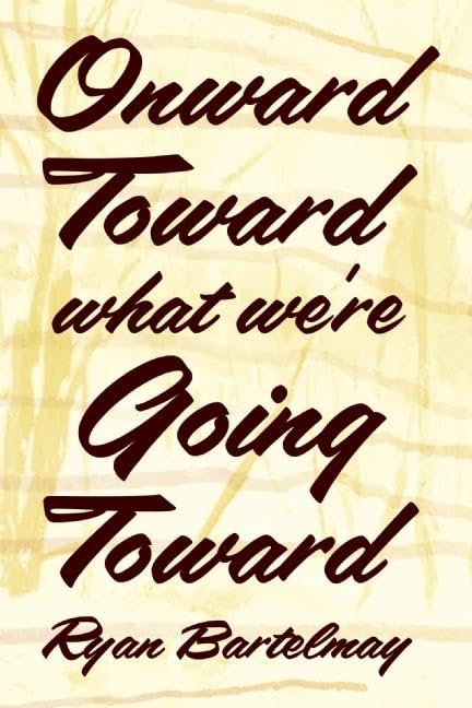 Onward Toward What We'Re Going Toward,Used