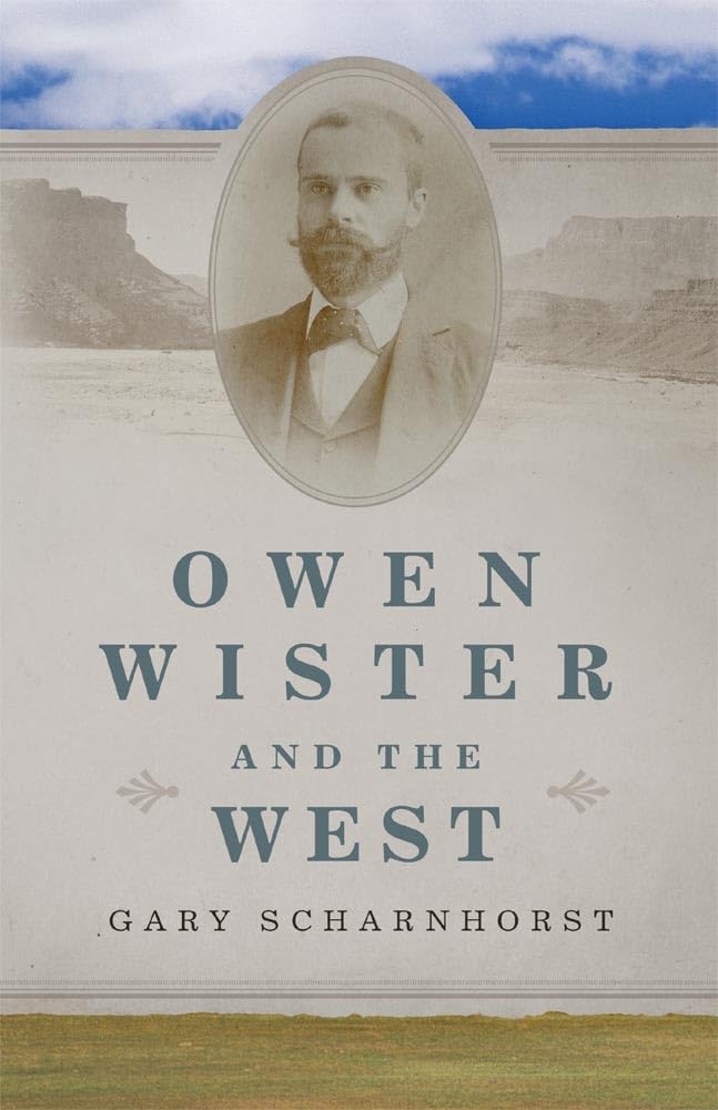 Owen Wister And The West (Volume 30) (The Oklahoma Western Biographies),Used