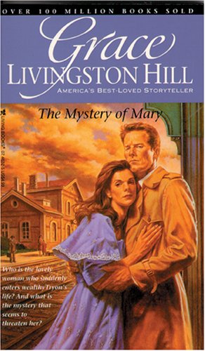 The Mystery of Mary (Grace Livingston Hill #86) (The Grace Livingston Hill Ser : No.86),Used