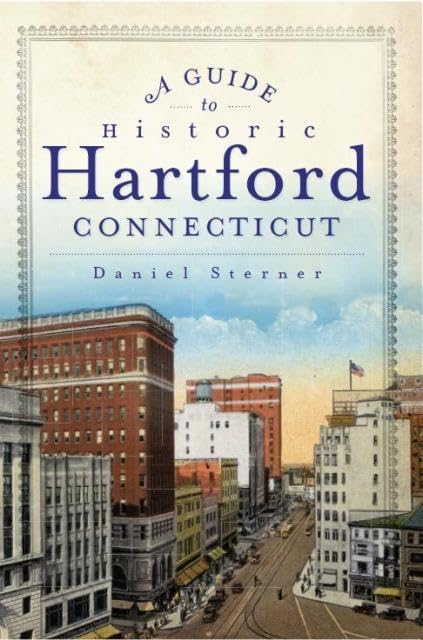 A Guide to Historic Hartford, Connecticut (History & Guide),Used