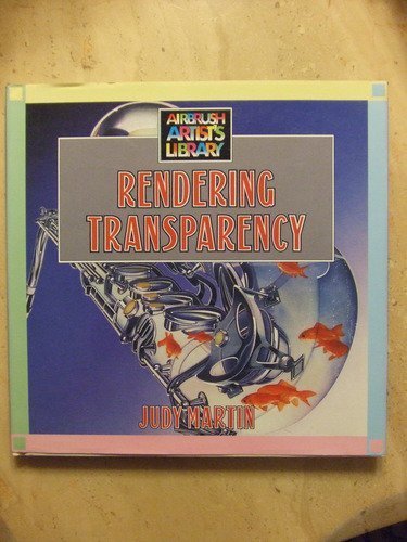 Rendering Transparency (Airbrush Artist's Library),Used