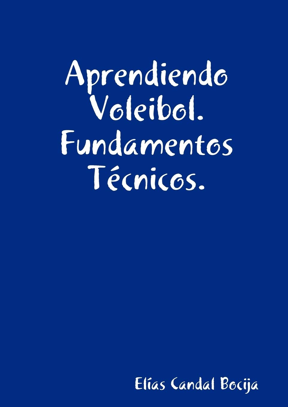 Aprendiendo Voleibol. Fundamentos Tecnicos. (Spanish Edition),Used