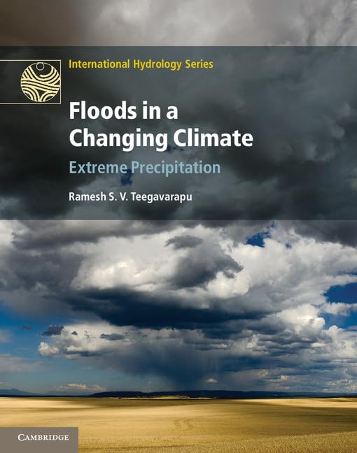 Floods in a Changing Climate: Extreme Precipitation (International Hydrology Series),New