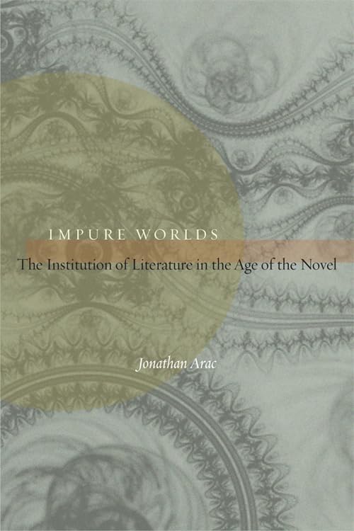 Impure Worlds: The Institution of Literature in the Age of the Novel,Used