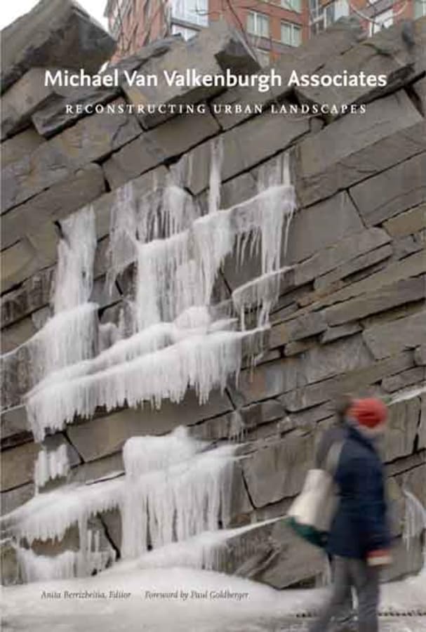 Michael Van Valkenburgh Associates: Reconstructing Urban Landscapes,New
