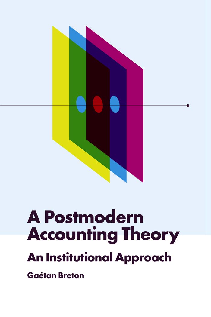 A Postmodern Accounting Theory: An Institutional Approach,Used