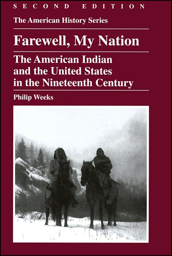 Farewell, My Nation: The American Indian And The United States In The Nineteenth Century,New
