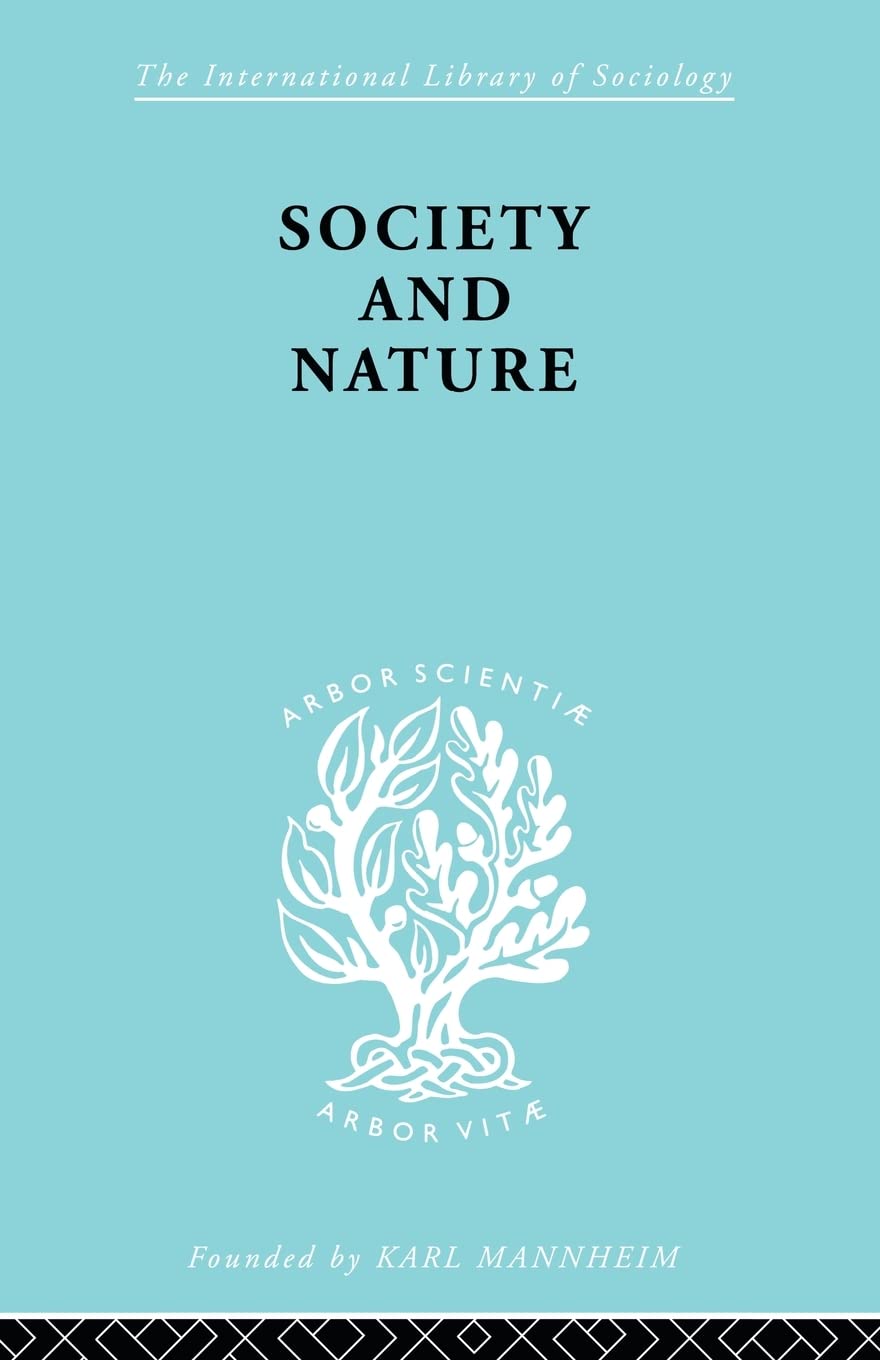 Society and Nature (International Library of Sociology),Used