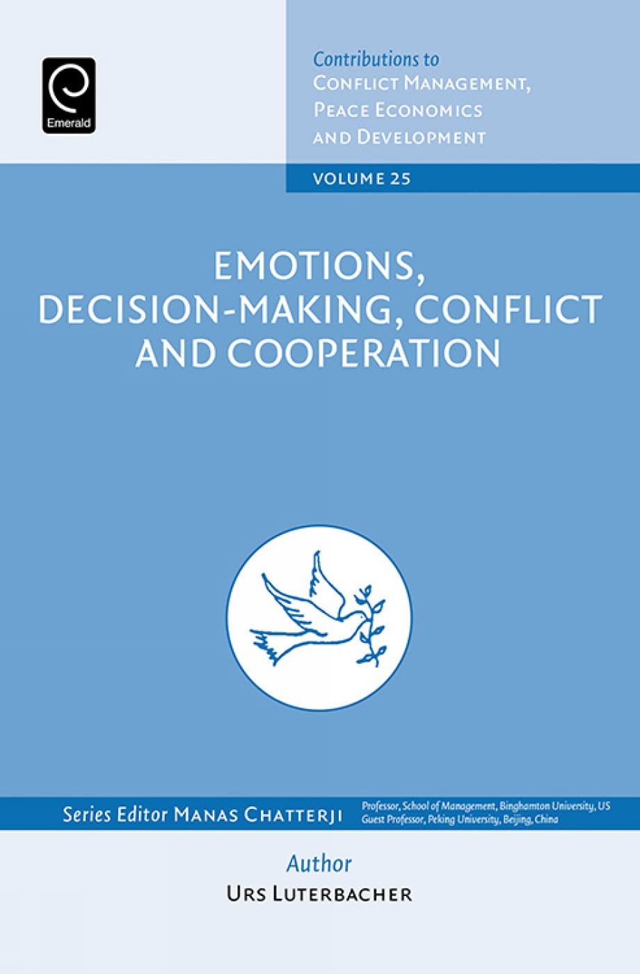 Emotions, DecisionMaking, Conflict and Cooperation (Contributions to Conflict Management, Peace Economics and Development, 25),Used