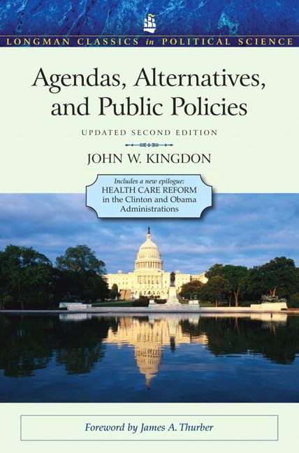 Agendas, Alternatives, and Public Policies, Update Edition, with an Epilogue on Health Care (Longman Classics in Political Scien,Used