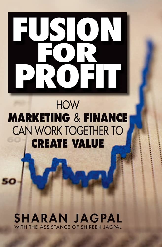 Fusion for Profit: How Marketing and Finance Can Work Together to Create Value,Used