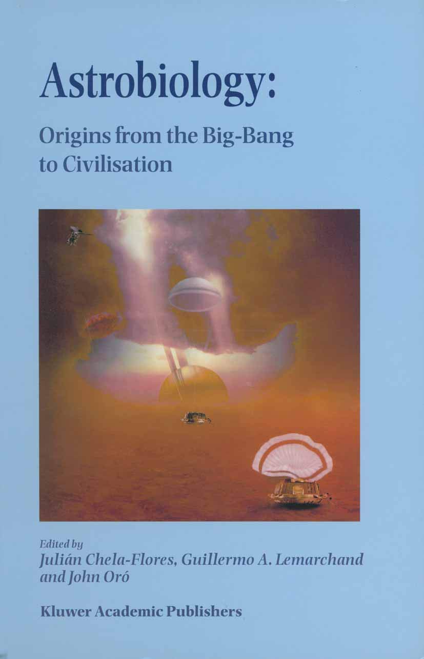 Astrobiology: Origins from the BigBang to Civilisation Proceedings of the Iberoamerican School of Astrobiology Caracas, Venezue,Used