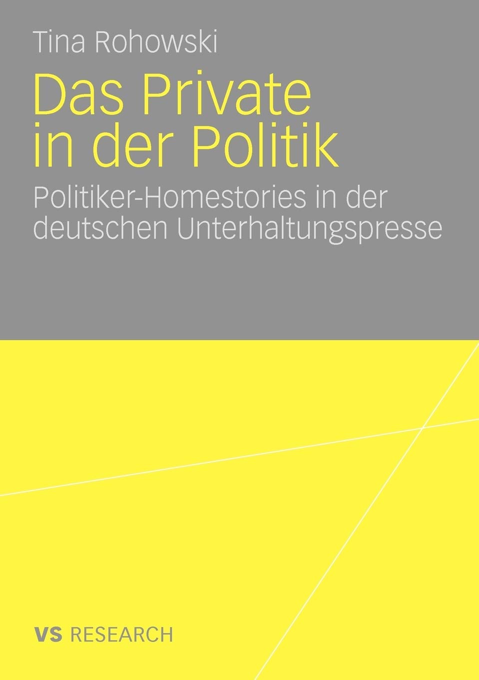 Das Private In Der Politik: Politikerhomestories In Der Deutschen Unterhaltungspresse (German And English Edition),Used