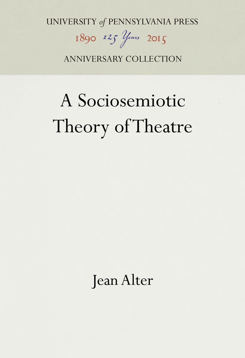 A Sociosemiotic Theory Of Theatre (Anniversary Collection),Used